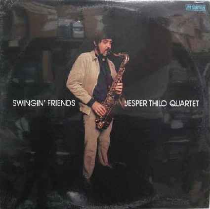 JESPER THILO - Jesper Thilo Quartet Featuring Kenny Drew And Mads Vinding And Billy Hart ‎: Swingin` Friends cover 